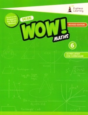 Eupheus Learning Wow Maths ICSE Book 6