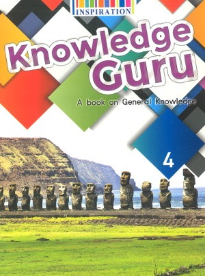 Knowledge Guru A book on General Knowledge Class 4