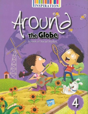 Around The Globe A Book Of Social Studies For Class 4