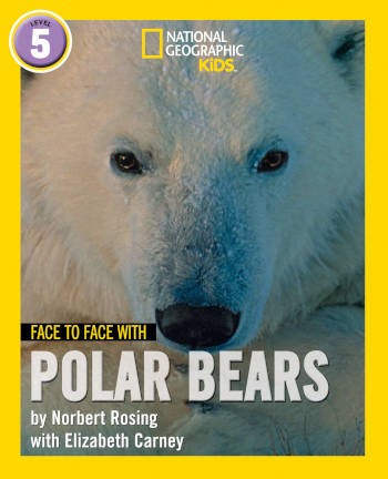 National Geographic Kids Face To Face With Polar Bears Level 5