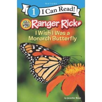 HarperCollins Ranger Rick: I Wish I Was a Monarch Butterfly