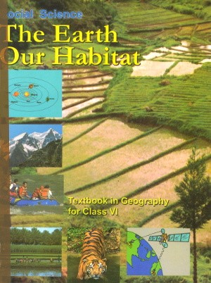 NCERT The Earth Our Habitat Textbook in Geography For Class 6