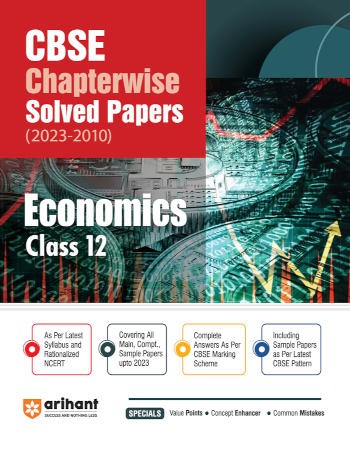 Arihant CBSE Chapterwise Solved Papers (2023-2010) Economics Class 12