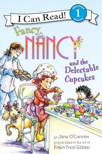 HarperCollins Fancy Nancy and the Delectable Cupcakes (I Can Read Level 1)
