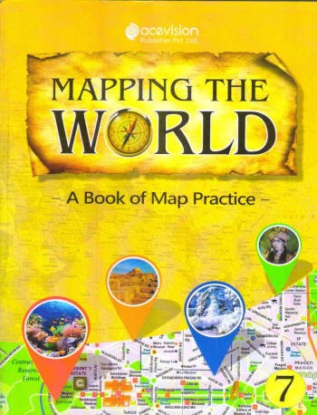 Acevision Mapping the World Map Practice Book 7