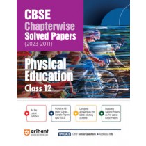 Arihant CBSE Chapterwise Solved Papers (2023-2011) Physical Education Class 12