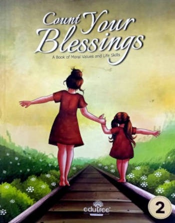 Edutree Count Your Blessings A Book of Moral Values and Life Skills 2