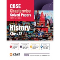 Arihant CBSE Chapterwise Solved Papers (2023-2011) History Class 12