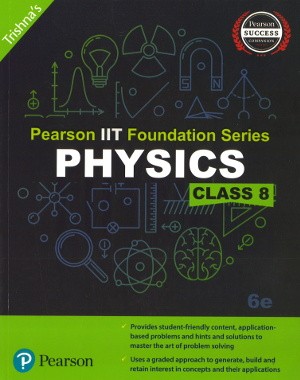 Pearson IIT Foundation Series Physics Class 8