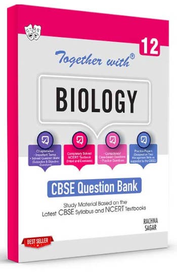Rachna Sagar Together With CBSE Class 12 Biology Question Bank/Study Material Exam 2023