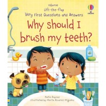 Usborne Lift-the-Flap Very First Questions and Answers Why Should I Brush My Teeth?