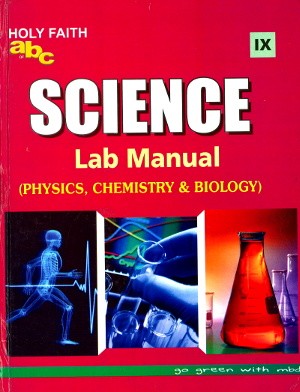 Holy Faith ABC of Science Lab Manual Class 9 (Term 1 & II - Physics, Chemistry & Biology)