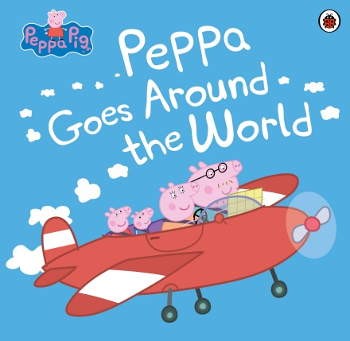 Ladybird Peppa Pig: Peppa Goes Around the World