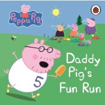 Ladybird Peppa Pig: Daddy Pig's Fun Run: My First Storybook