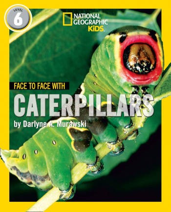 National Geographic Kids Face To Face With Caterpillars Level 6