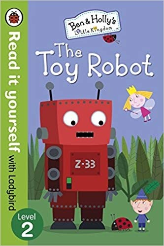 Read It Yourself With Ladybird Ben and Holly’s Little Kingdom The Toy Robot Level 2