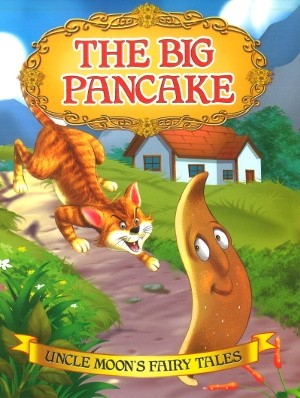 The Big Pancake Uncle Moons Fairy Tales