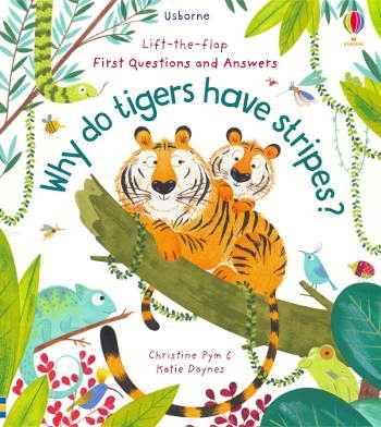Usborne Lift-the-Flap First Questions and Answers Why Do Tigers Have Stripes?