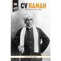 DK Indian Icons Cv Raman: An Illustrated Story Of A Life