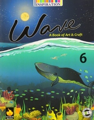 Inspiration Wave A Book of Art & Craft Class 6