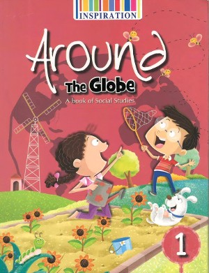 Around The Globe A Book Of Social Studies For Class 1
