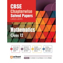 Arihant CBSE Chapterwise Solved Papers (2023-2011) Mathematics Class 12