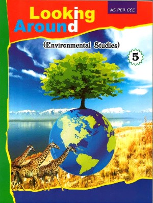 Looking Around Environmental Studies Class 5