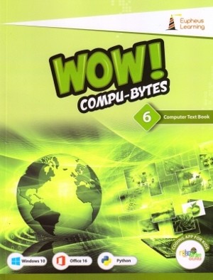 Eupheus Learning Wow Compu-Bytes Computer Textbook for Class 6