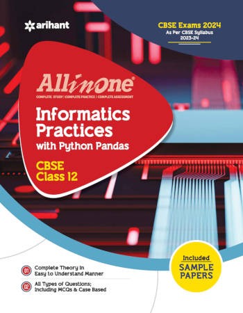 Arihant All in One Informatics Practices with Python Pandas Class 12 For CBSE Exams 2024