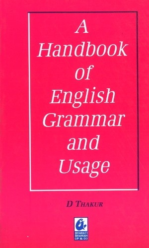 A Handbook of English Grammar and Usage by D Thakur