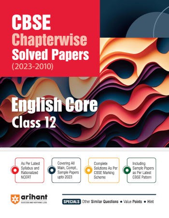 Arihant CBSE Chapterwise Solved Papers (2023-2010) English Core Class 12