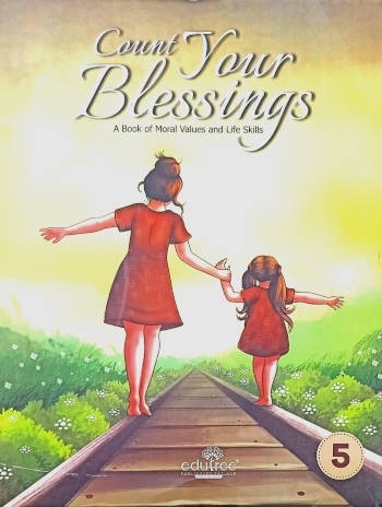 Edutree Count Your Blessings A Book of Moral Values and Life Skills 5