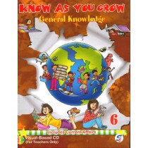 Know As You Grow General Knowledge Class 6