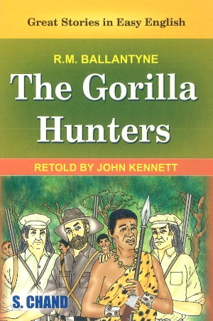 The Gorilla Hunters Retold by John Kennett