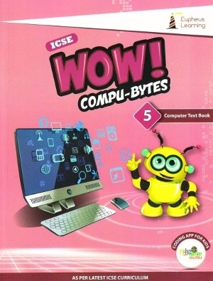 Wow Compu-Bytes Computer Textbook ICSE Class 5