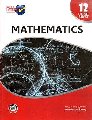 Full Marks CBSE Mathematics (Part 2 ) for Class 12