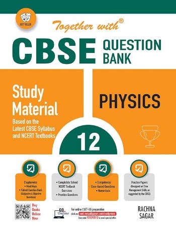Together With CBSE Class 12 Physics Question Bank/Study Material Exam 2024