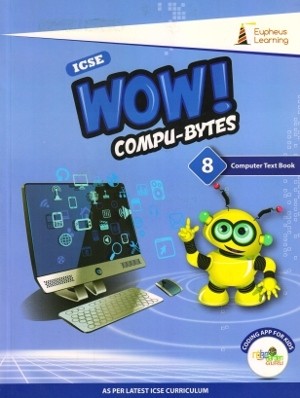 Wow Compu-Bytes Computer Textbook ICSE for Class 8