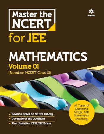 Arihant Master the NCERT For Jee Mathematics Volume 1 (Based on NCERT Class 11)