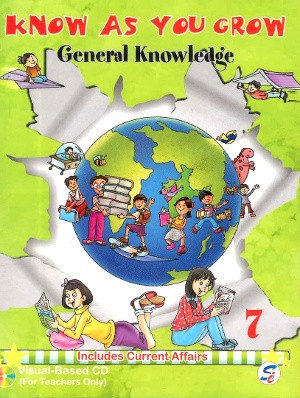 Know As You Grow General Knowledge Class 7