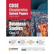 Arihant CBSE Chapterwise Solved Papers (2023-2011) Business Studies Class 12