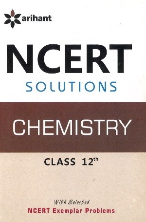 Arihant NCERT Solutions Chemistry Class 12
