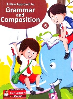 A New Approach To Grammar and Composition Class 5