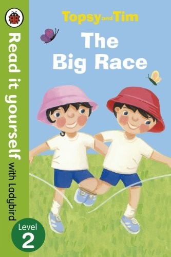 Read It Yourself With Ladybird Topsy and Tim The Big Race Level 2
