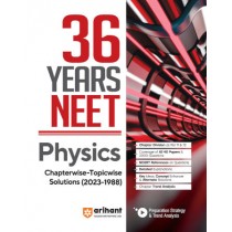 Arihant 36 Years NEET Physics Chaterwise - Topicwise Solutions (2023-1988)