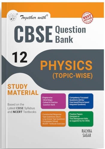 Together With CBSE Class 12 Physics Question Bank/Study Material Exam 2025