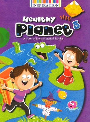 Healthy Planet A book of Environmental Studies Class 5