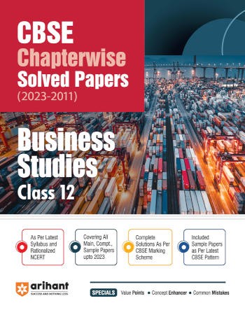 Arihant CBSE Chapterwise Solved Papers (2023-2011) Business Studies Class 12