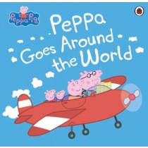 Ladybird Peppa Pig: Peppa Goes Around the World