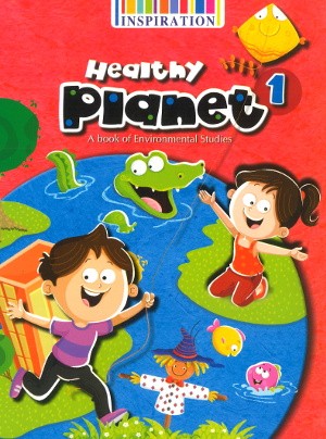 Healthy Planet A book of Environmental Studies Class 1